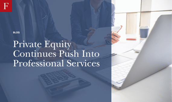 Private Equity Continues Push Into Professional Services