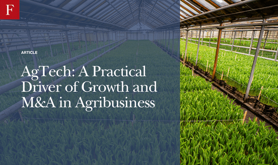 AgTech: A Practical Driver of Growth and M&A in Agribusiness