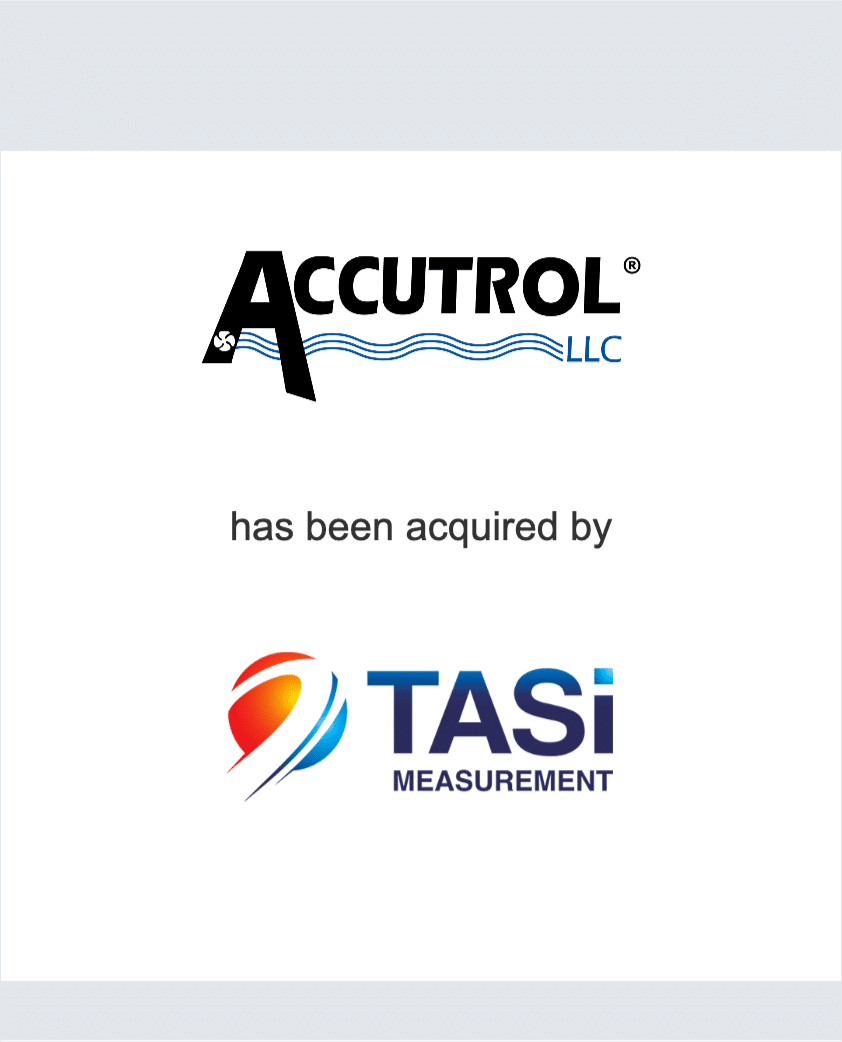 Accutrol, LLC has been acquired TASI Measurment