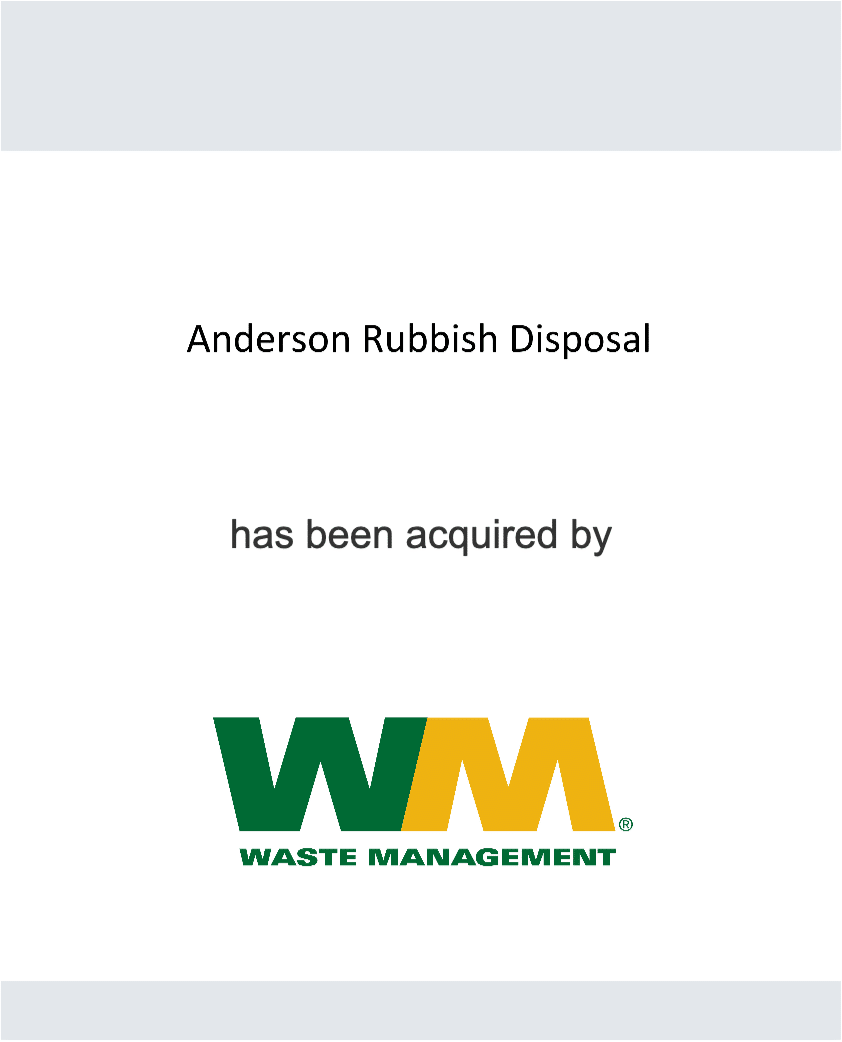 Anderson Rubbish Disposal has been acquired by Waste Management Inc.