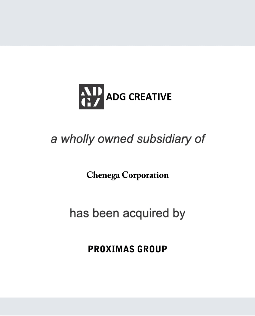 ADG Creative, a wholly owned subsidiary of Chenega Corporation, has been acquired by Proximas Group