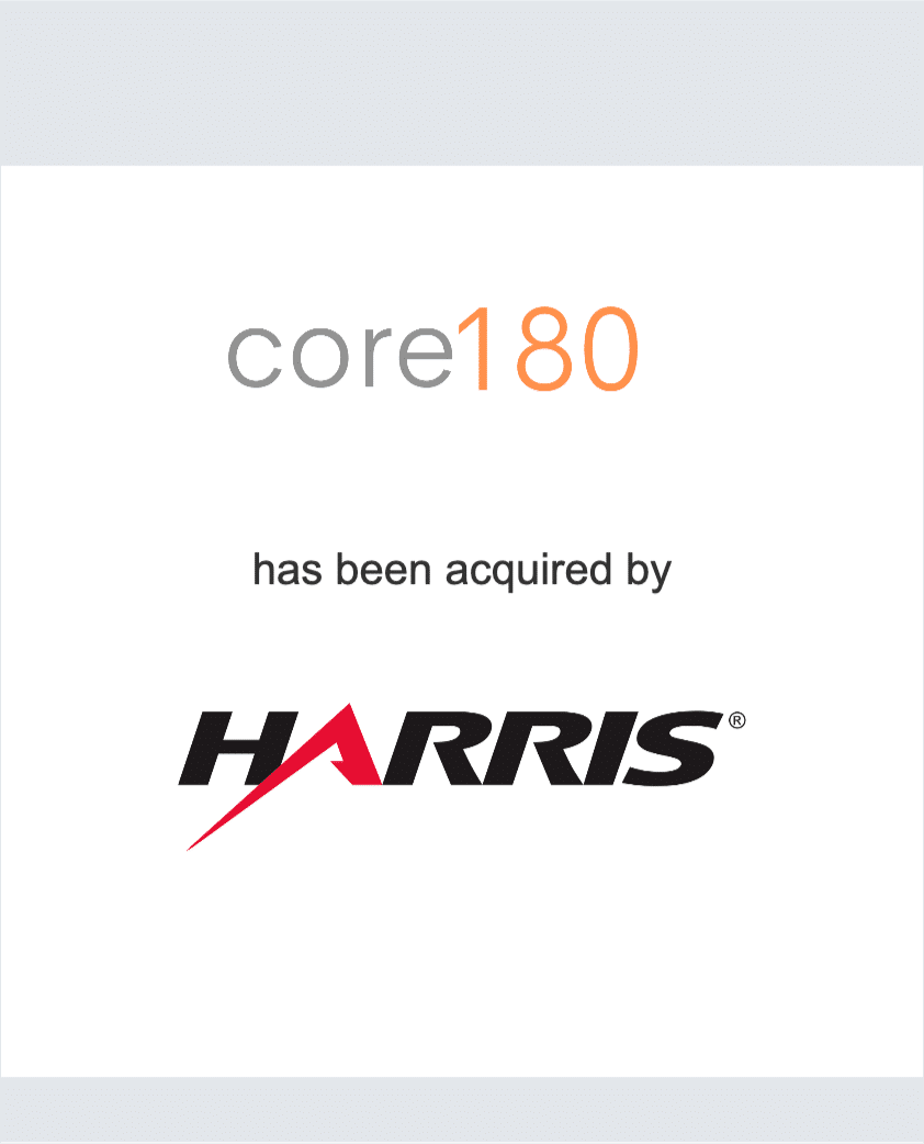 Core180 has been acquired by Harris Corporation
