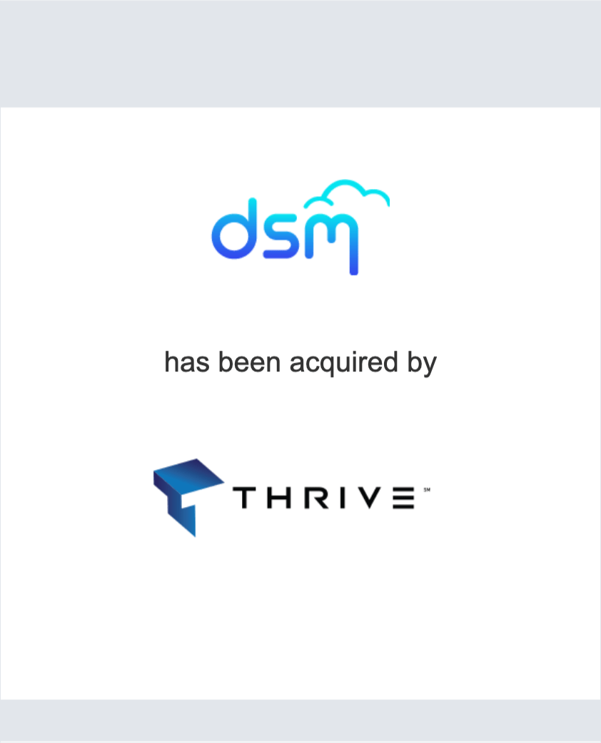 DSM Technology has been acquired by Thrive