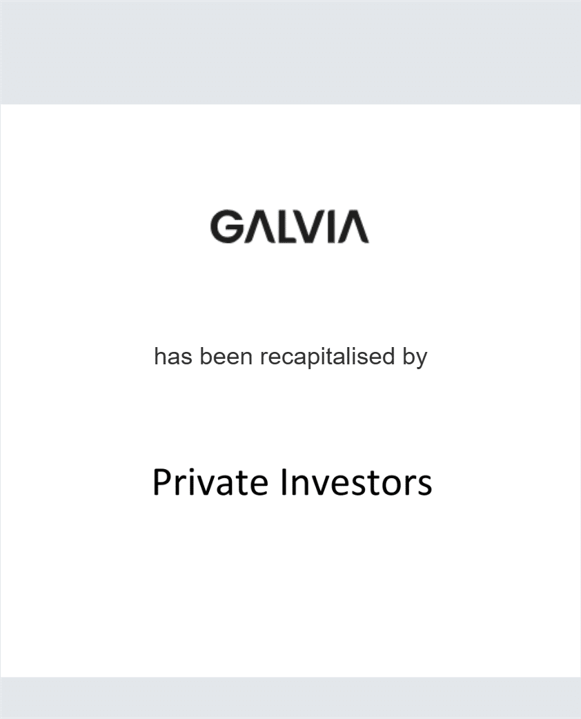 Galvia has been recapitalized by Private Investors