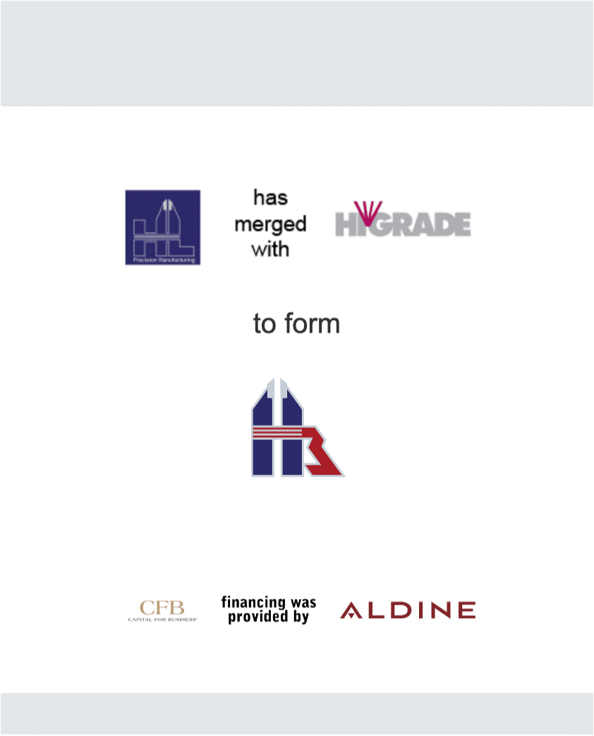 HL Precision Manufacturing, Inc. has merged with Hi-Grade Welding & Manufacturing, LLC to form H3 Manufacturing Group, LLC.