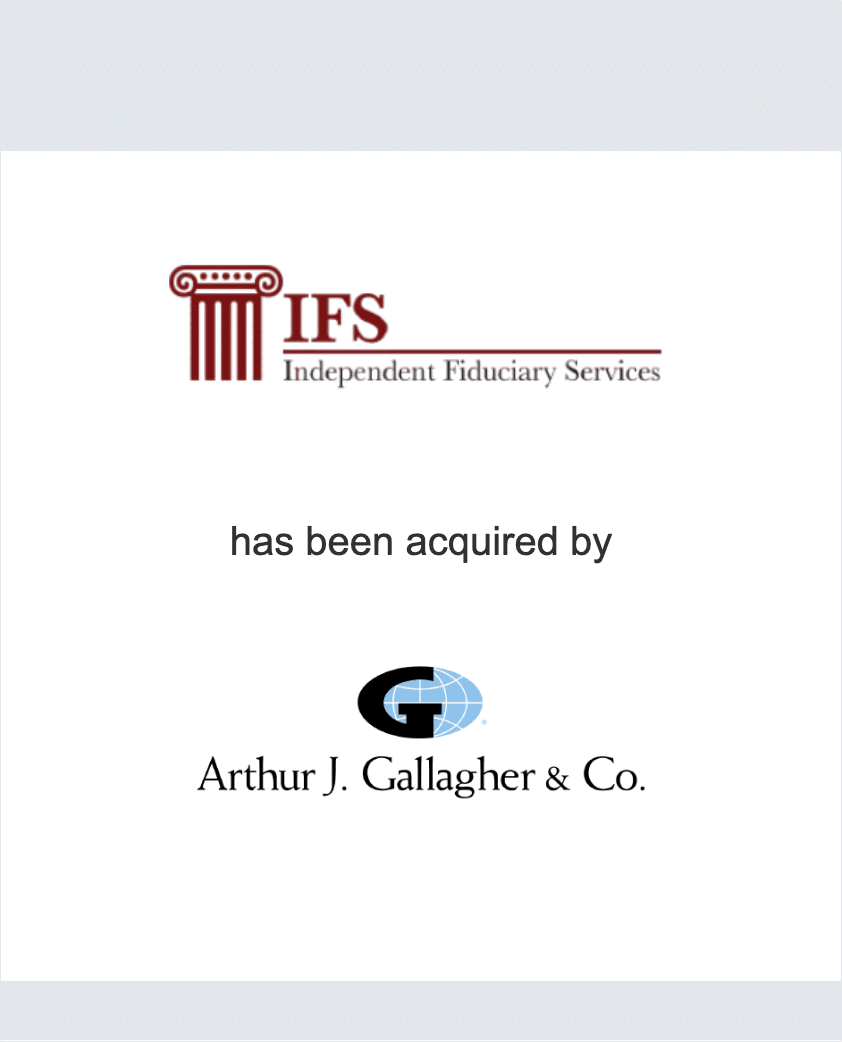 Independent Fiduciary Services, Inc. has been acquired by Arthur J. Gallagher