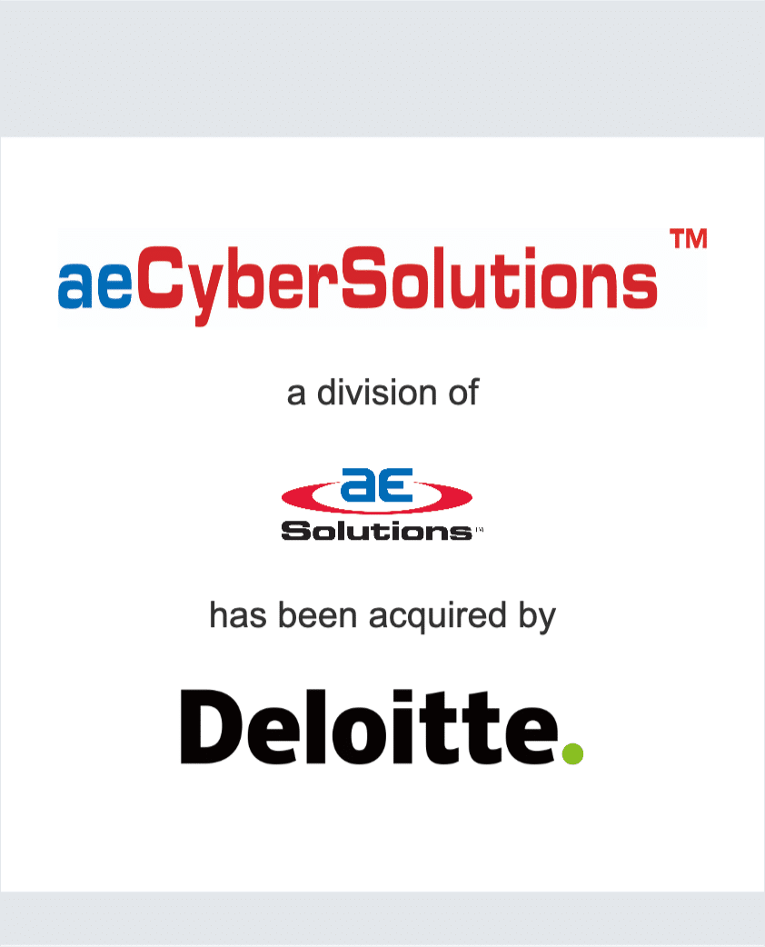 aeCyberSolutions, a division of aeSolutions, has been acquired by Deloitte Risk and Financial Advisory