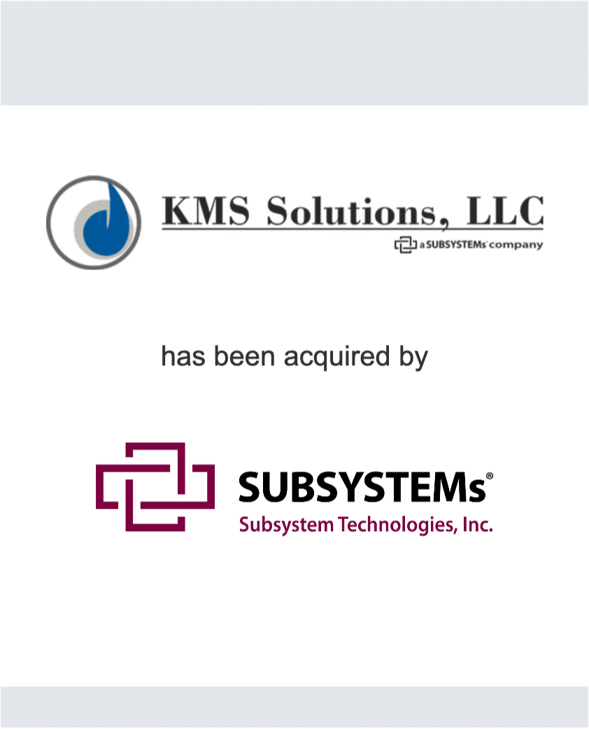 KMS Solutions, LLC has been acquired by Subsystem Technologies, Inc.