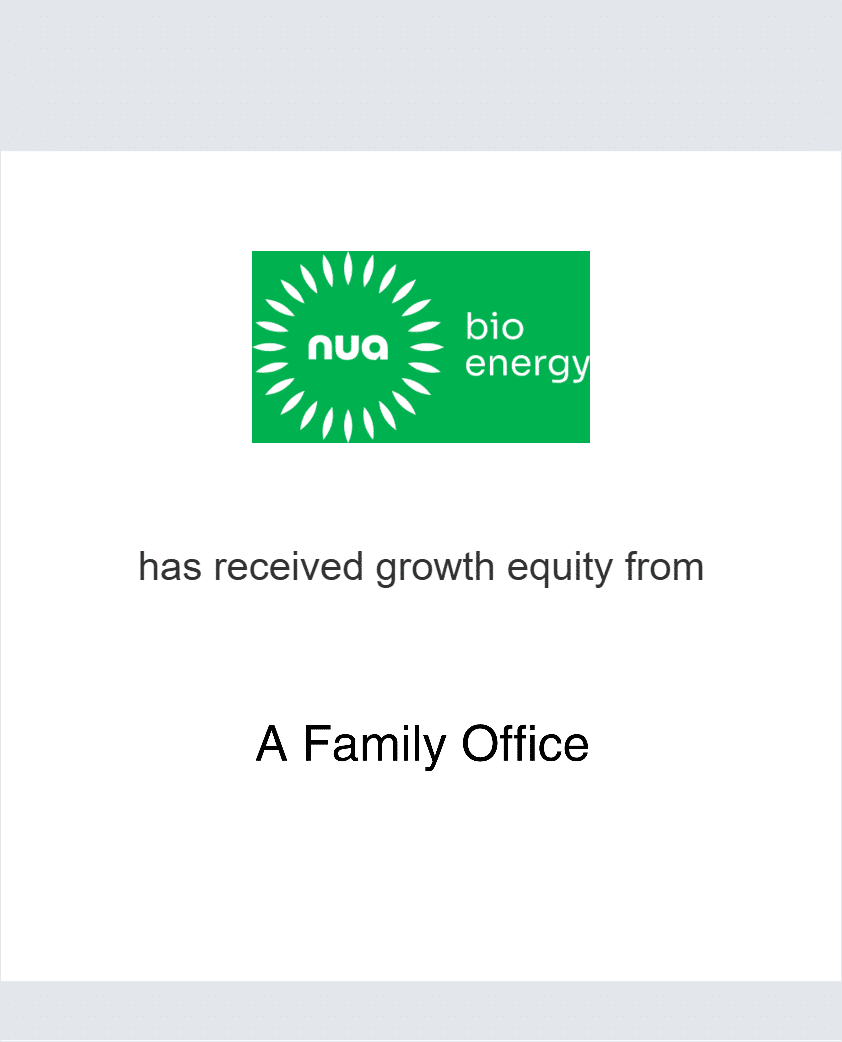 Nua Bioenergy has received growth equity from a Family Office