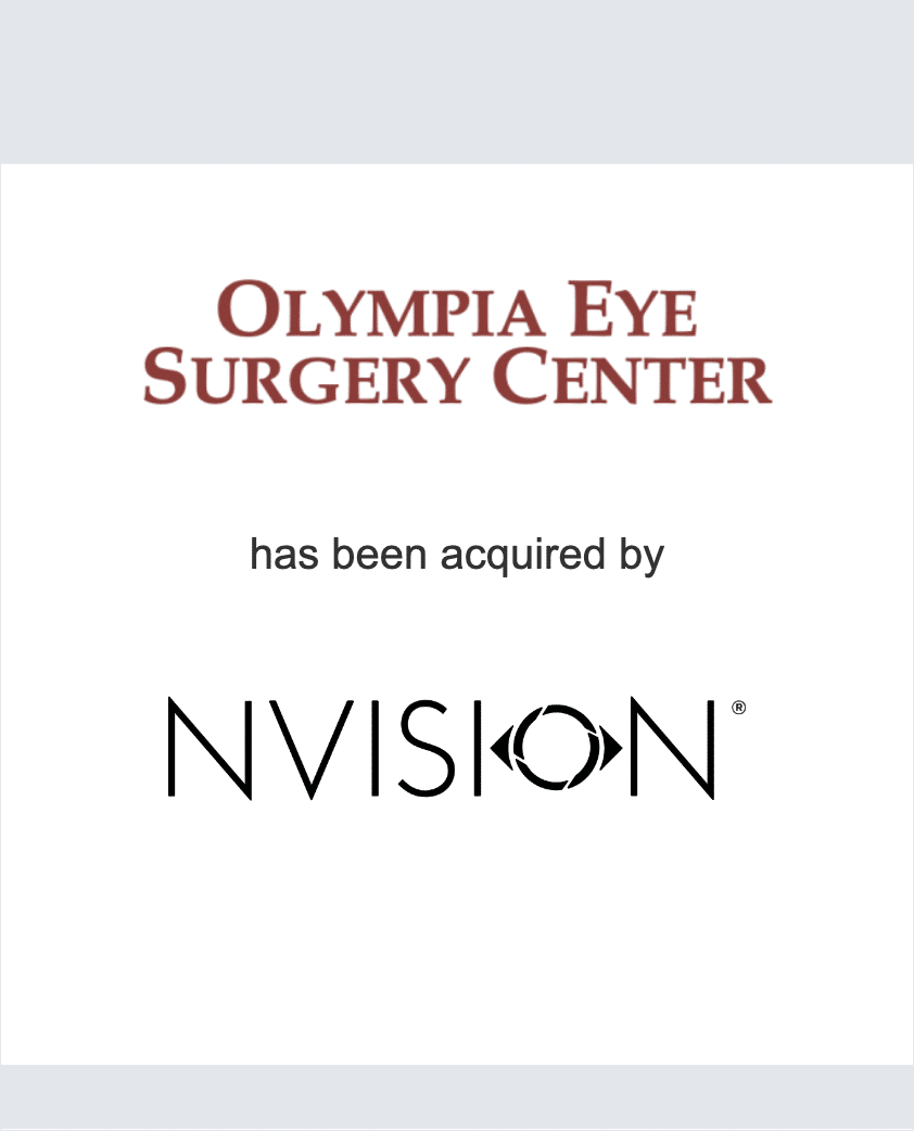 Olympia Eye Surgery Center has been acquired by Nvision Eye Centers