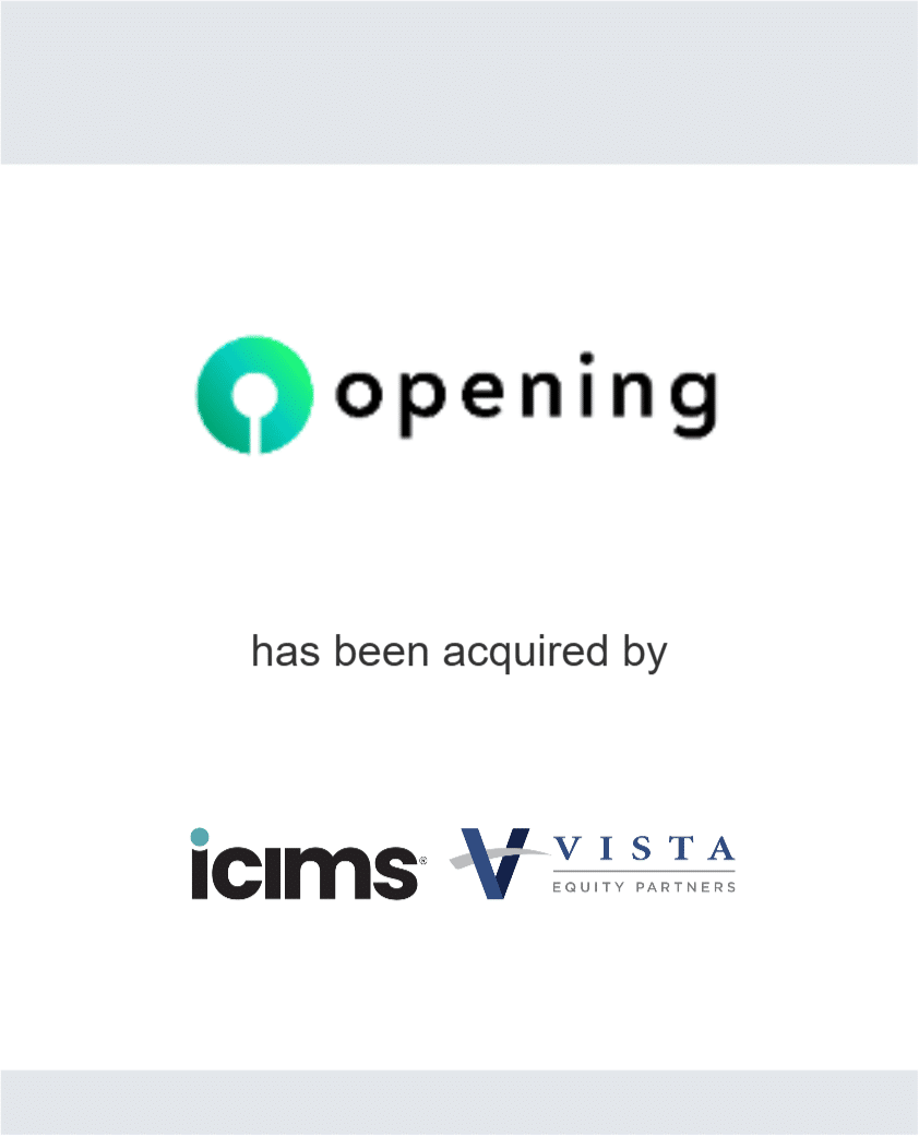 Opening has been acquired by iCims & Vista Equity Partners