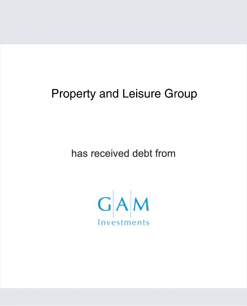 Property and Leisure Group has received debt from GAM Investments