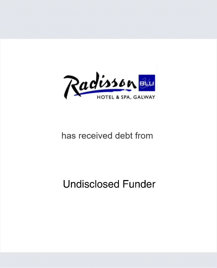 Radisson Blu Hotel & Spa Galway has received debt from Undisclosed