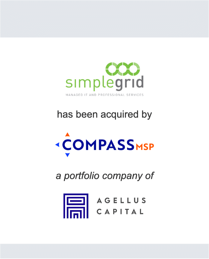 Simplegrid Technology, Inc. has been acquired by CompassMSP a Portfolio Company of Agellus Capital