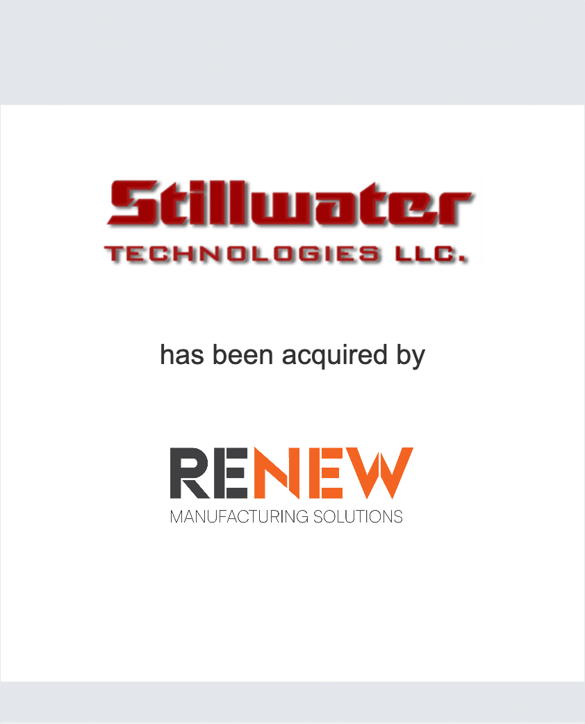 Stillwater Technologies LLC has been acquired by ReNEW Manufacturing Solutions
