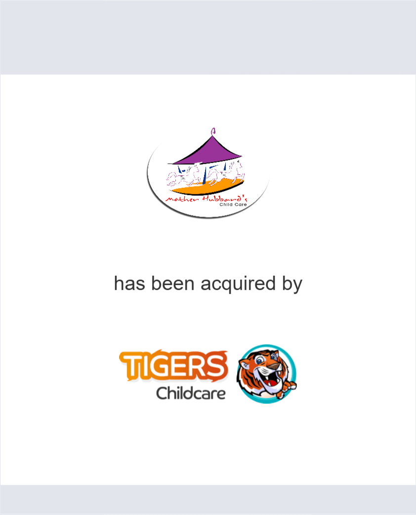Mother Hubbards Daycare has been acquired by Tigers Childcare, Ltd.