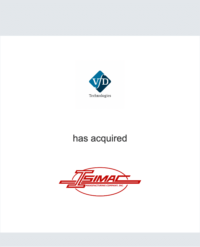 VfD Technologies has acquired Isimac Machine Company