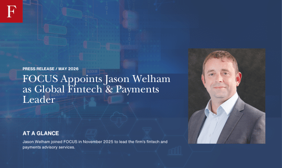 FOCUS Appoints Jason Welham as Global Fintech & Payments Leader