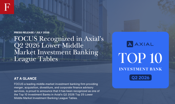FOCUS Recognized in Axial’s Q2 2026 Lower Middle Market Investment Banking League Tables