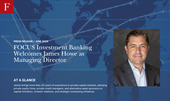 FOCUS Investment Banking Welcomes James Howe as Managing Director
