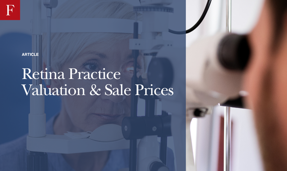 Retina Practice Valuation & Sale Prices: 2026