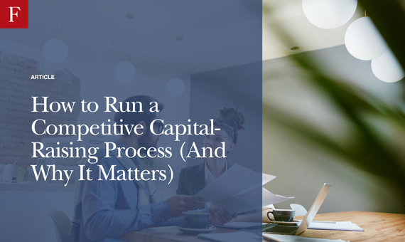 How to Run a Competitive Capital-Raising Process (And Why It Matters)