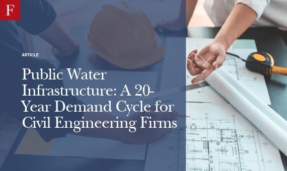 Public Water Infrastructure: A 20-Year Demand Cycle for Civil Engineering Firms