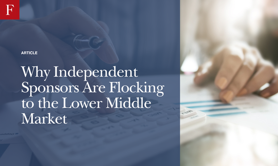 Why Independent Sponsors Are Flocking to the Lower Middle Market